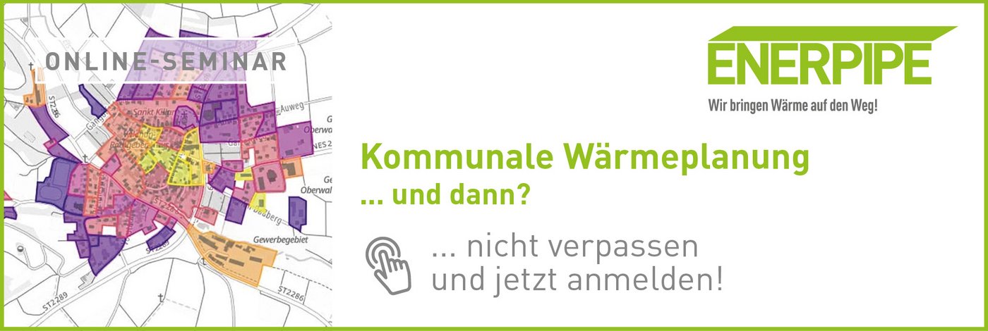 Kommunale Wärmeplanung und dann? Seminar mit ENERPIPE